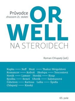 Roman Chlupatý, Orwell na steroidech