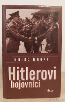 Guido Knopp: HITLEROVI BOJOVNÍCI