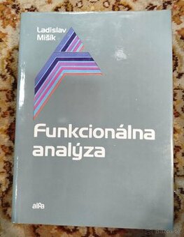 Funkcionálna analýza--1989--Ladislav Mišík--vydavateľ Alfa,