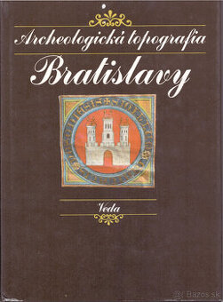 Archeologická topografia Bratislavy (náklad iba 600 ks)