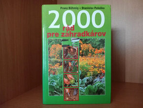 2000 rád pre záhradkárov - 496 strán rád, vydanie z r. 2008