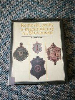 Remeslá, cechy a manufaktúry na Slovensku Anton Špiesz