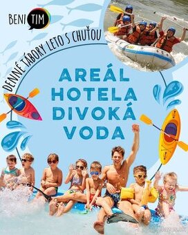 BENITIM DENNÉ LETNÉ TÁBORY - ČUŇOVO, areál hotela DIVOKÁ VOD - 1