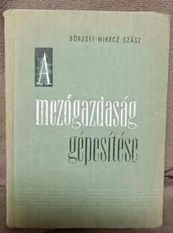 A MEZŐGAZDASÁG GÉPESÍTÉSE