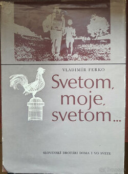 Svetom, moje, svetom... (Slovenskí drotári doma aj vo svete