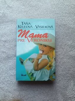Mama pre Veroniku - Táňa Keleová - Vasilková