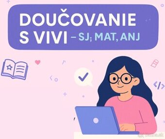 📚 DOUČOVANIE S VIVI – SJ, MAT, ANJ (1. – 9. ročník ZŠ)
