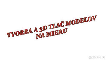 3D TLAČ A TVORBA MODELOV NA MIERU