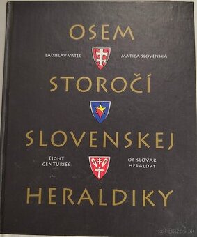 Ladislav Vrtel - Osem storočí slovenskej heraldiky