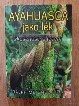 Ralph Metzner – Ayahuasca jako lék