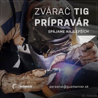 ZVÁRAČ TIG, PRÍPRAVÁR | NEMECKO - FREIBURG, GUZMÄNNER s.r.o.