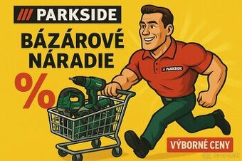 PARKSIDE - bazár NOVÉHO náradia