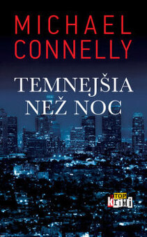 Michael Connelly: Temnejšia než noc