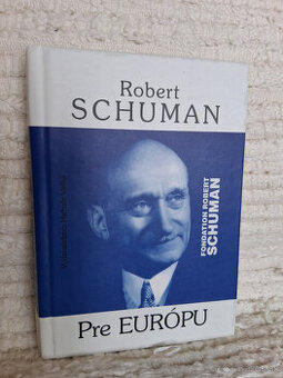 Robert Schuman - Pre Európu