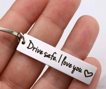nerezová kľúčenka "Drive safe, I love you"