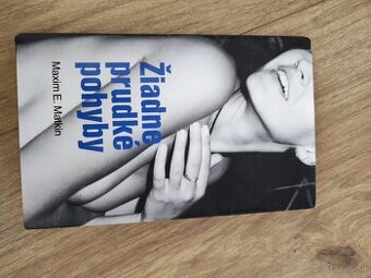 Maxim E. Matkin Žiadne prudké pohyby