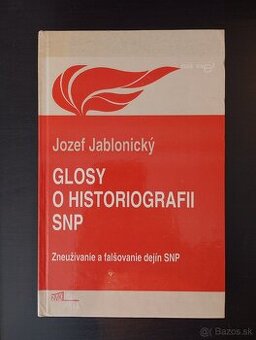 Jozef Jablonický: Glosy o historiografii SNP (Zneužívanie...