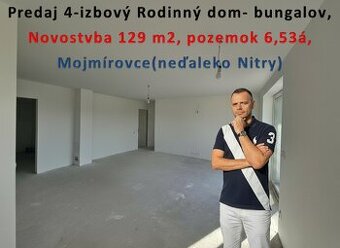 Predaj 4- izb. RD, Novostavba, Mojmírovce,129m2,poz. 6,53á