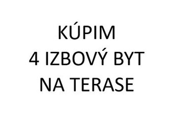 HĽADÁM 4 IZBOVÝ BYT NA TERASE