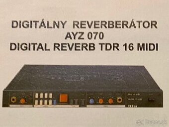 TESLA Kúpim / vymením -  AYZ 070 TDR 16 MIDI Digital Reverb