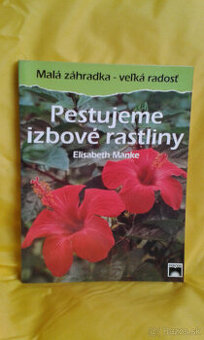 Elizabeth Manke: Pestujeme izbové rastliny