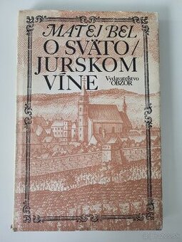 Matej Bel - O svätojurskom víne