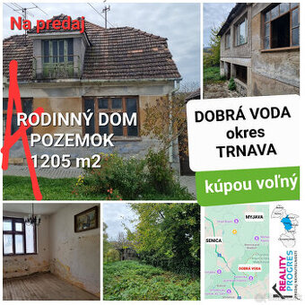 RODINNÝ DOM a POZEMOK 1205 m2 DOBRÁ VODA - TRNAVA - VOĽNÝ