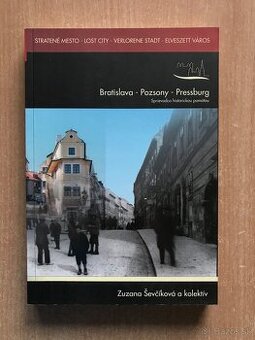 Zuzana Ševčíková a kolektív: Bratislava - Pozsony - Pressbur