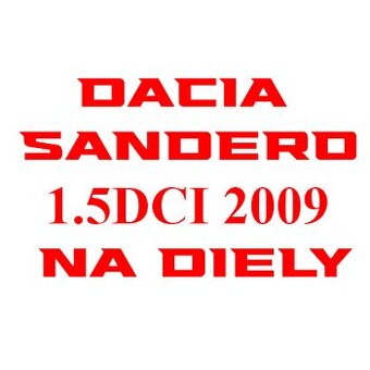 LACNO ROZPREDÁM DACIA SANDERO NA NÁHRADNÉ DIELY 1.5 DCI 2009