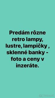 Predám rôzne retro lampy, lustre, lampičky, banky..