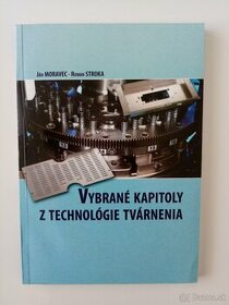 Vybrané kapitoly z technológie tvárnenia - J. Moravec