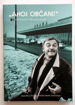 Karel Kryl proti vnitřní nesvobodě - Ahoj občani
