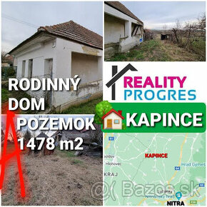 RODINNÝ DOM -CHALÚPKA a POZEMOK 1478 m2 KAPINCE -KÚPOU VOĽNÝ