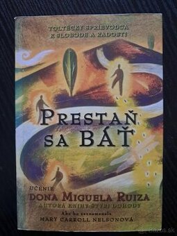 Don Miguel Ruiz - Prestaň sa báť