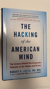 The Hacking of the American Mind - Robert H. Lustig