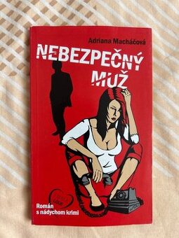 Nebezpečný muž - Adriana Macháčová