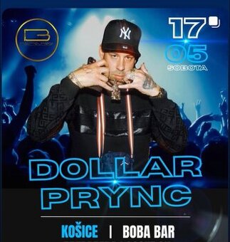 Dollar prync Boba bar vstupenka 17. 5. Košice