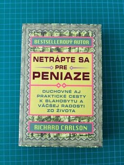 Netrápte sa pre peniaze - Richard Carlson