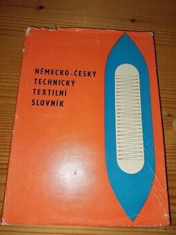 NĚMECKO - ČESKÝ TECHNICKÝ TEXTILNÍ SLOVNÍK