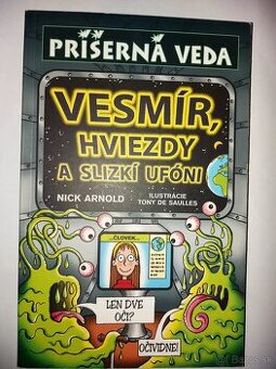 Príšerná Veda - Vesmír, Hviezdy a Slizký Ufóni - Nick Arnold