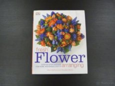 M. Welford, S. Hicks: Fresh Flower Arranging