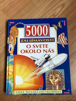 5000 zaujímavostí o svete okolo nás