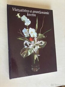 Viazačstvo a aranžovanie kvetín