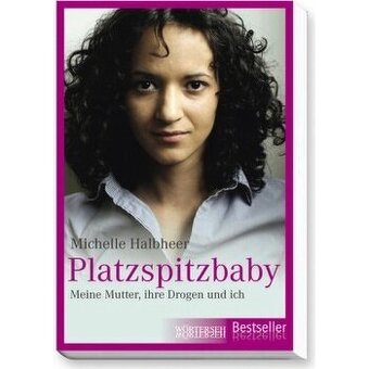 Platzspitzbaby: Meine Mutter, ihre Drogen und ich