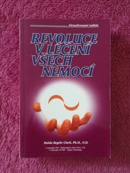 Revoluce v léčení všech nemocí + Léčba rakoviny..