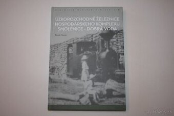 ÚZKOROZCHODNÉ ŽELEZNICE HOSPODÁRSKEHO KOMPLEXU SMOLENICE