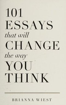 101 Essays that will change the way you think