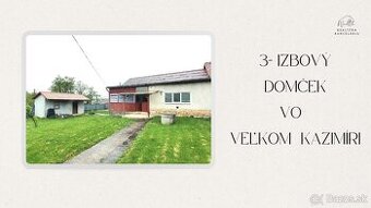 3 - izbový domček vo Veľkom Kazimíri