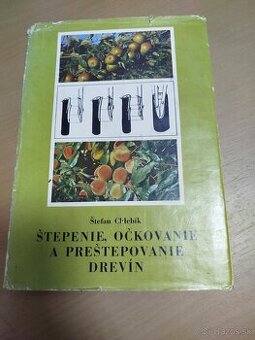 ŠTEPENIE, OČKOVANIE A PREŠTEPOVANIE DREVÍN--1975--Štefan Chl