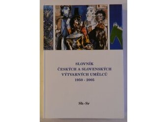 Slovník českých a slovenských výtv umělcú 1950-2005 SH